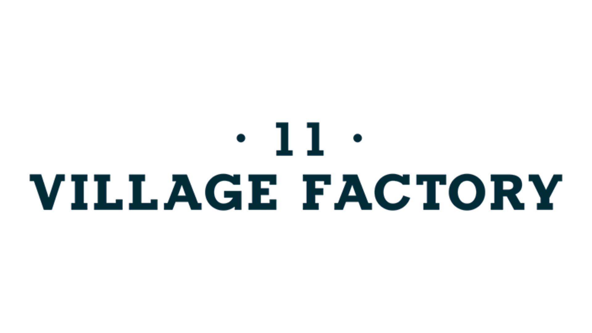 VILLAGE 11 FACTORY